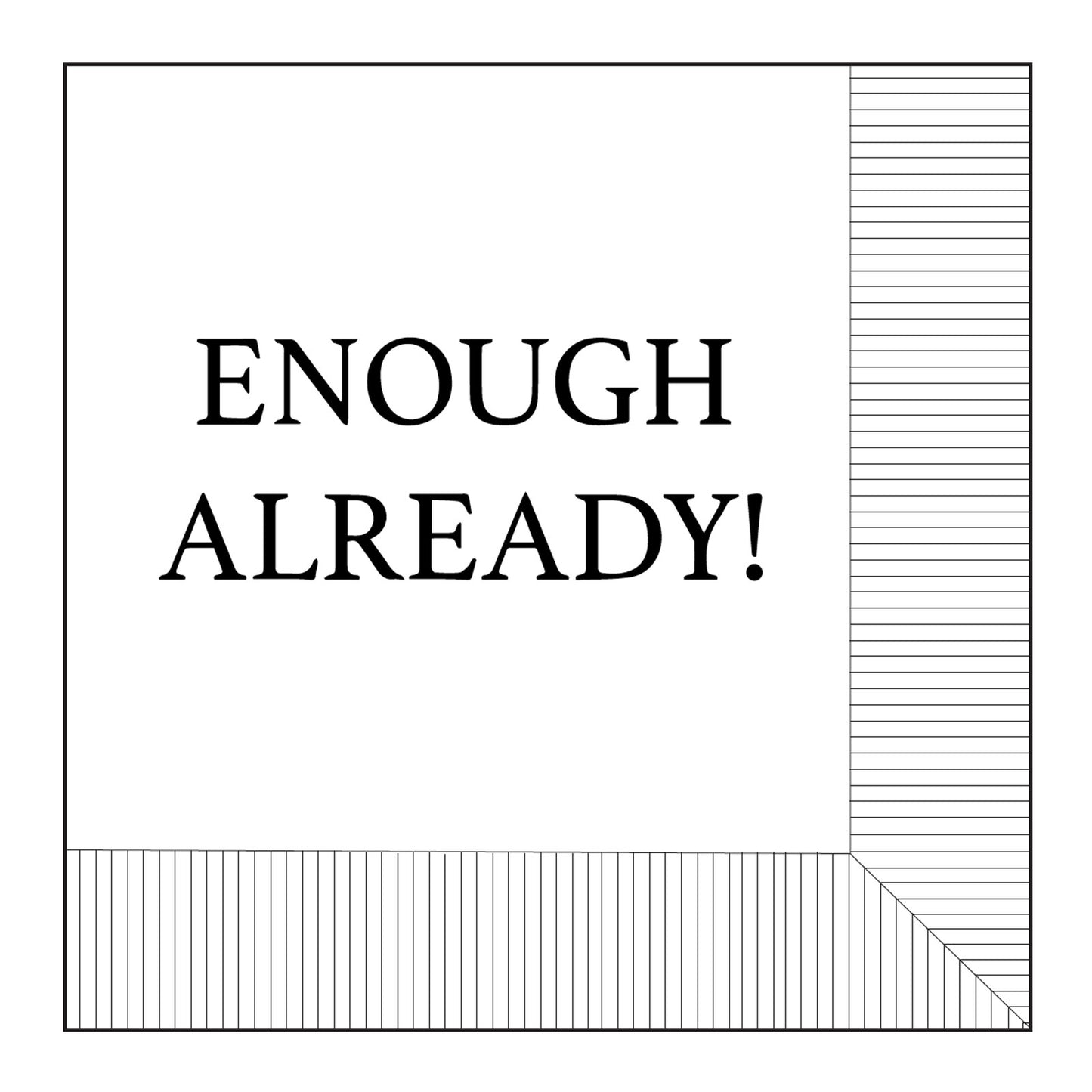 Modern General® Cocktail Napkin, Enough Already