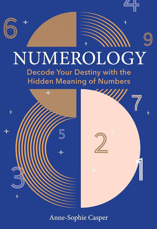 Numerology: A Guide to Decoding Your Destiny