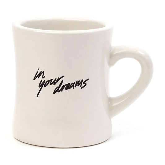 In Your Dreams Mug