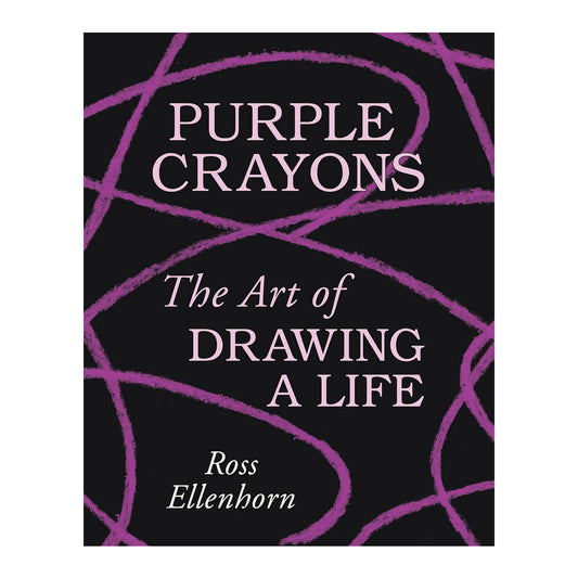 Purple Crayons: The Art of Drawing a Life