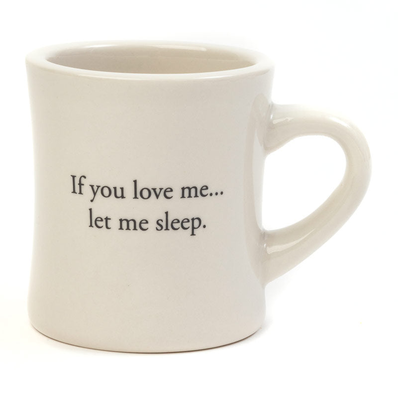 'If You Love Me Let Me Sleep' Mug