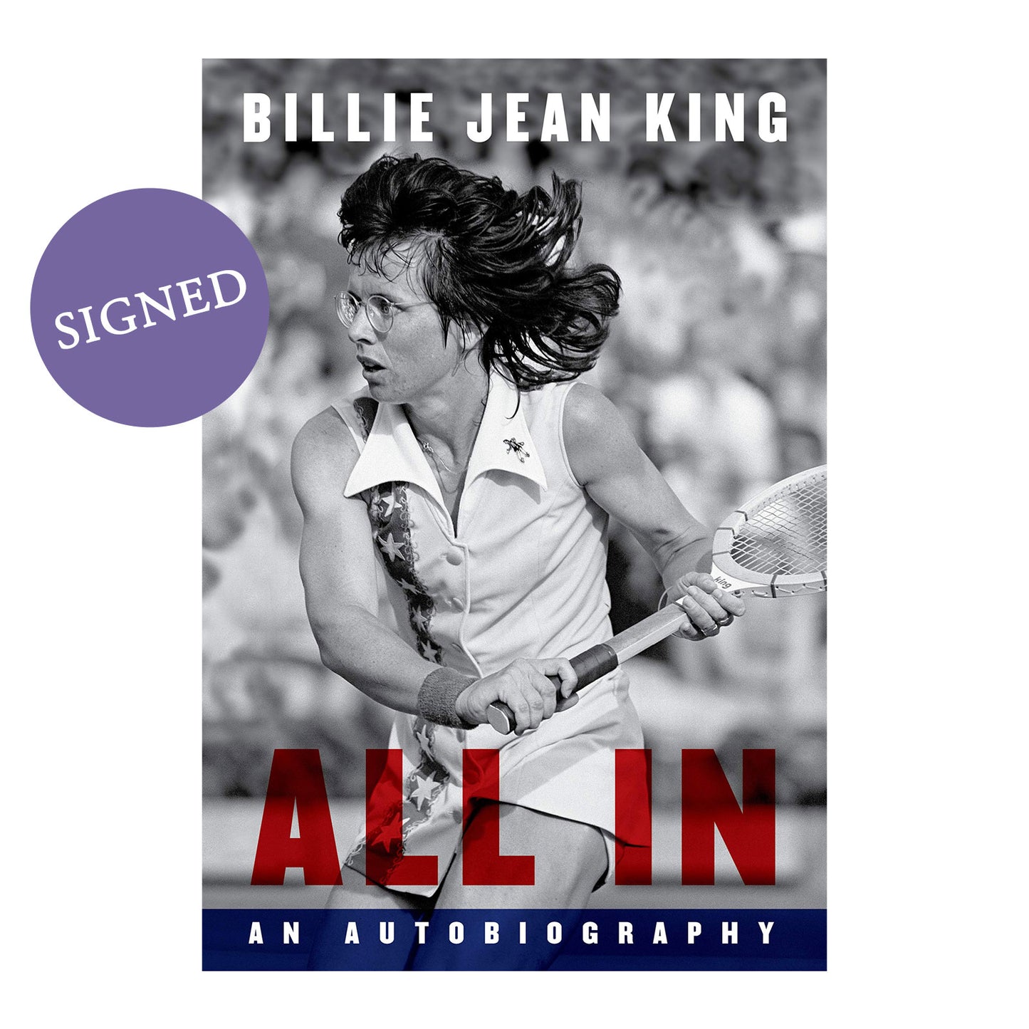All In: An Autobiography by Billie Jean King, Signed
