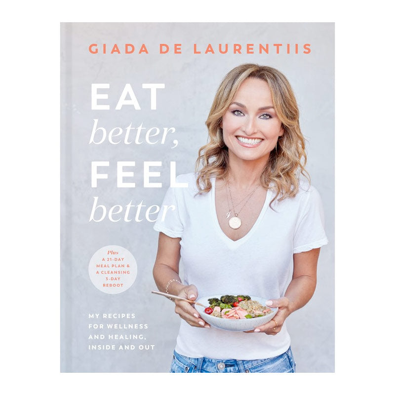 Eat Better, Feel Better by Giada De Laurentiis