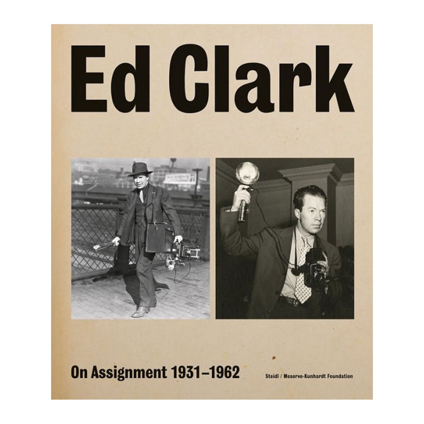 Ed Clark: On Assignment: 1931–1962
