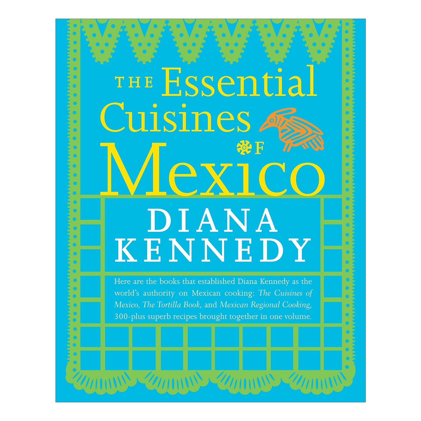 The Essential Cuisines of Mexico by Diana Kennedy