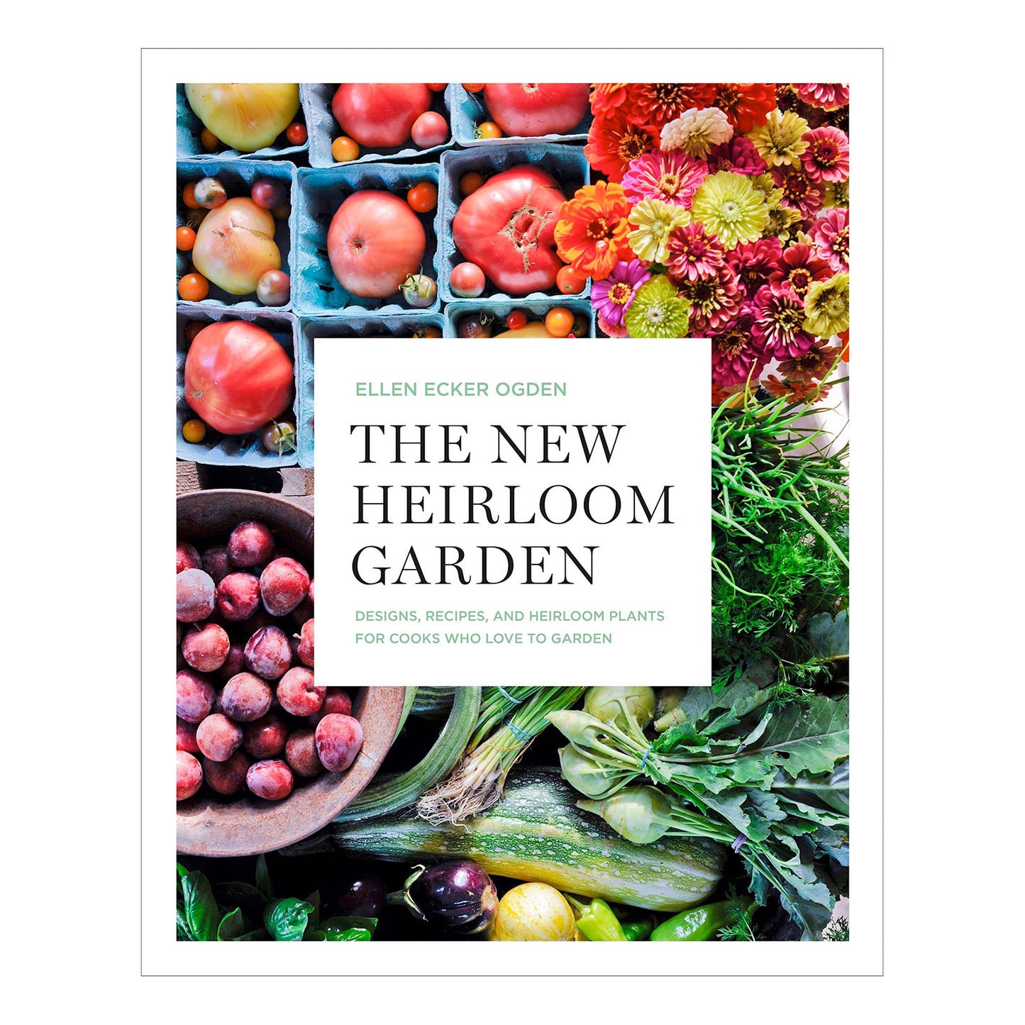 The New Heirloom Garden by Ellen Ecker Ogden