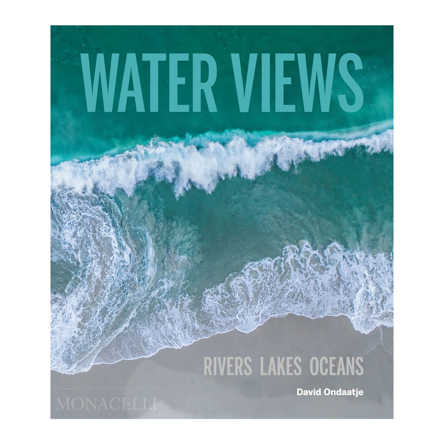 Water Views: Rivers Lakes Oceans