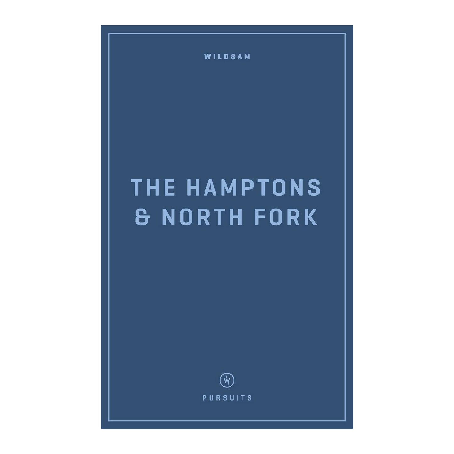 Wildsam Field Guides: The Hamptons and North Fork