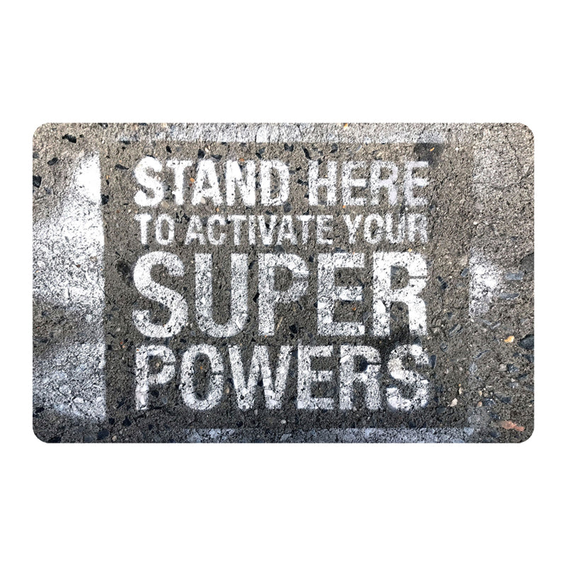 'Stand Here to Activate Your Super Powers' Door Mat